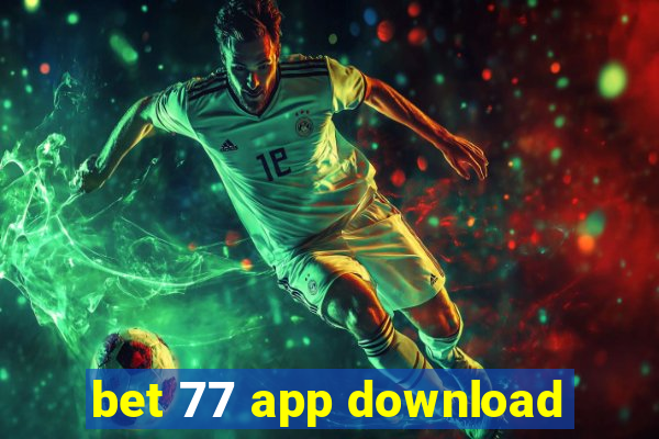 bet 77 app download